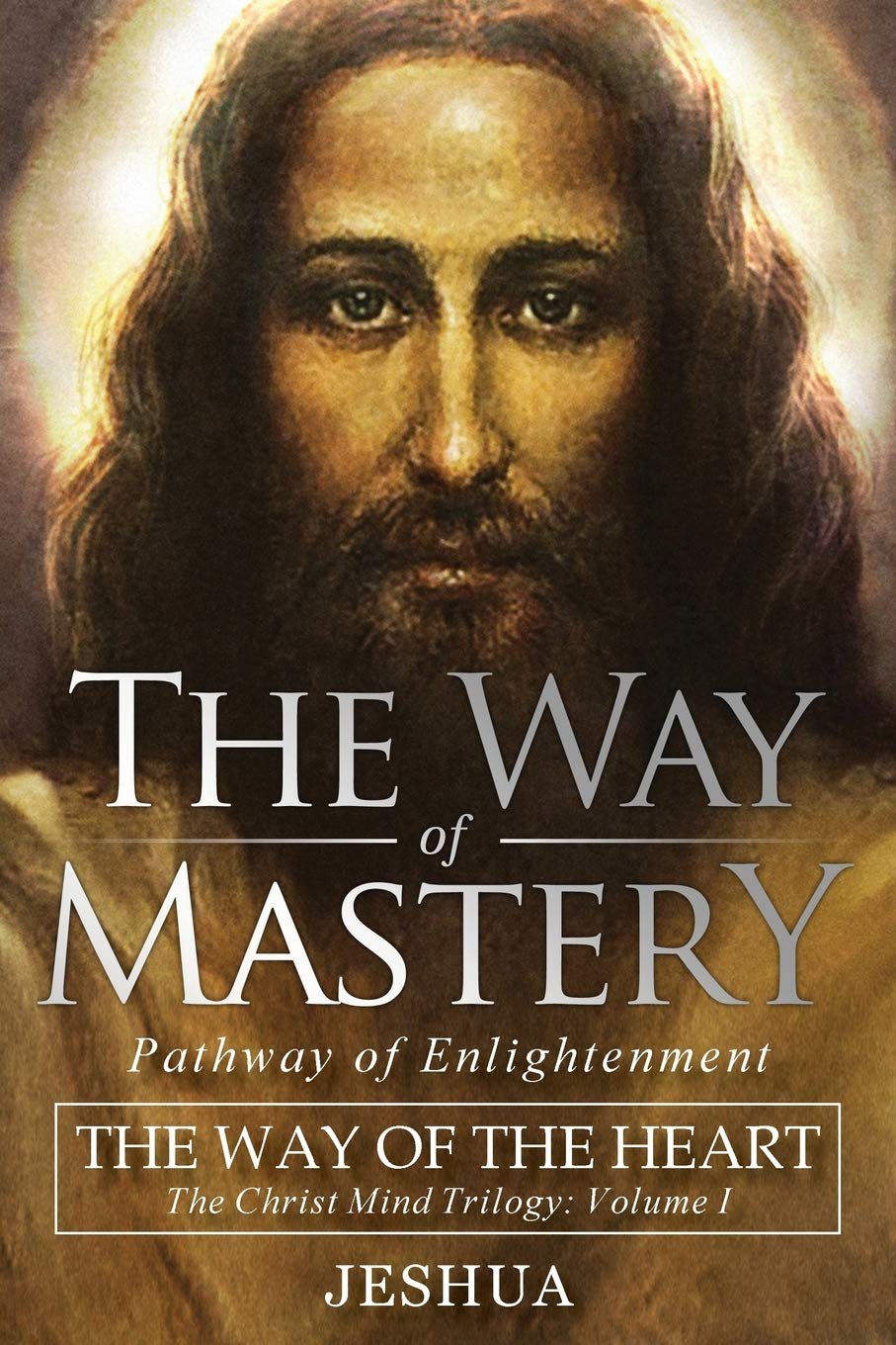 Unlock Your Inner Peace with The Way of Mastery: The Way of the Heart